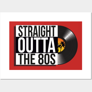 Straight Outta The 80s vinyl design Posters and Art